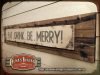 Cartel de Madera EAT DRINK BE MERRY! tamaño 2000x580mm.