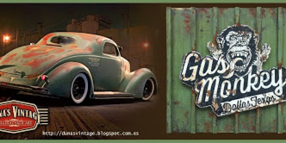 GAS MONKEY & DUNA´S VINTAGE